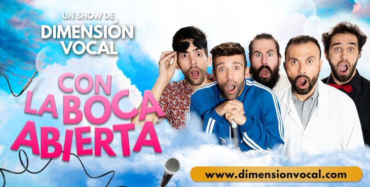 CON LA BOCA ABIERTA, un show musical de Dimensión Vocal