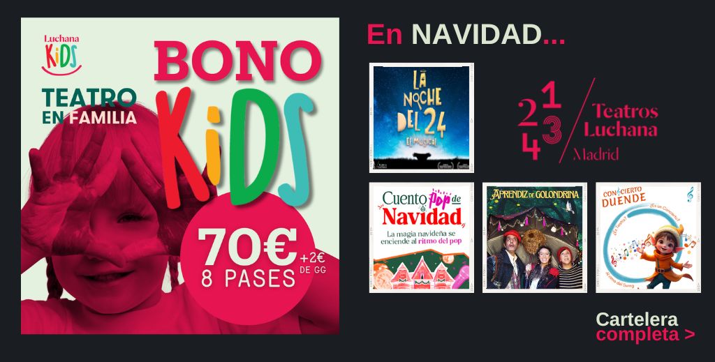 Luchana Kids en Navidad - Cartelera de teatro infantil y familiar de Teatros Luchana